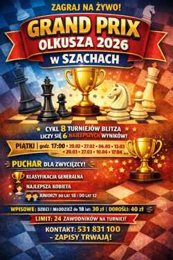 GRAND PRIX OLKUSZA 2026 w SZACHACH