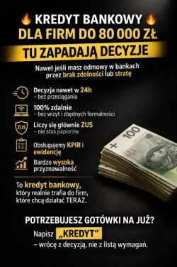 KREDYT BANKOWY DLA FIRM DO 80 000 ZŁ TU ZAPADAJĄ D