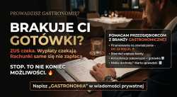 PROWADZISZ GASTRONOMIĘ I BRAKUJE CI PIENIĘDZY? 