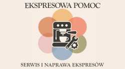 ***EKSPRESOWA POMOC- SERWIS I NAPRAWA EKSPRESÓW***